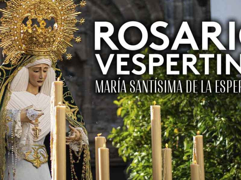 Un Rosario de Esperanza – Audiovisual del Rosario Vespertino de María Santísima de la Esperanza&nbsp;2025
